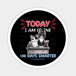 Today I am Feline 100 days smarter (100 days of School) Magnet